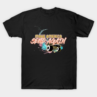 Make America Send Again - super cool T-Shirt